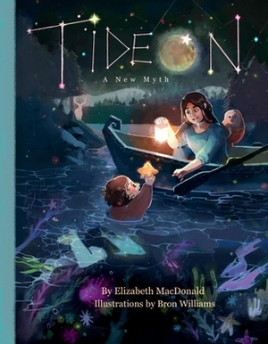 Tideon: A New Myth by Elizabeth MacDonald