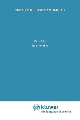 History of Ophthalmology 4: Sub Auspiciis Academiae Ophthalmologicae Intemationalis by Daniel M. Albert, Claudia Zrenner