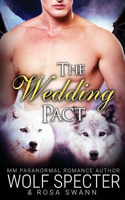 The Wedding Pact (The Baby Pact Trilogy #2) by Wolf Specter, Rosa Swann