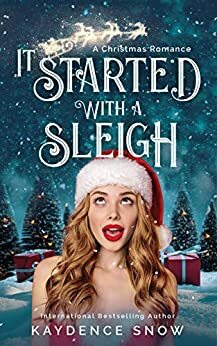 It Started With A Sleigh by Kaydence Snow