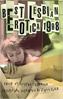 Best Lesbian Erotica 1998 by Tristan Taormino