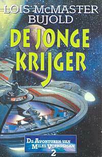 De Jonge Krijger by Lois McMaster Bujold, Josephine Ruitenberg