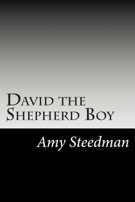 David the Shepherd Boy by Amy Steedman