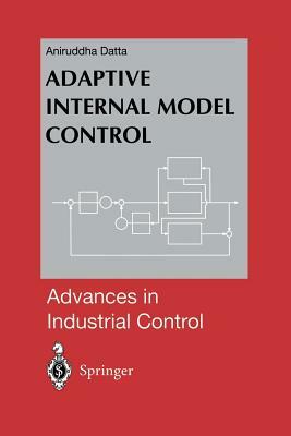 Adaptive Internal Model Control by Aniruddha Datta