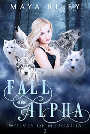 Fall of the Alpha  by Maya Riley