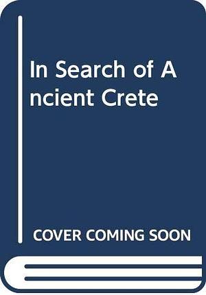 In Search of Ancient Crete by Gian Paolo Ceserani, Piero Ventura