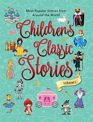 Children's Classic Stories: Volume 1 by Aniesha Brahma