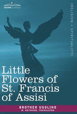 Little Flowers of St. Francis of Assisi by Saint Francis of Assisi, Francis of Assi Saint Francis of Assisi