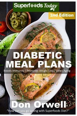 Diabetic Meal Plans: Diabetes Type-2 Quick & Easy Gluten Free Low Cholesterol Whole Foods Diabetic Recipes full of Antioxidants & Phytochem by Don Orwell