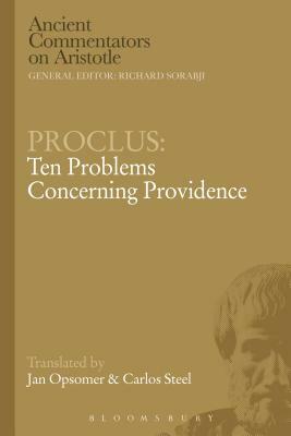 Proclus: Ten Problems Concerning Providence by Carlos Steel, Jan Opsomer