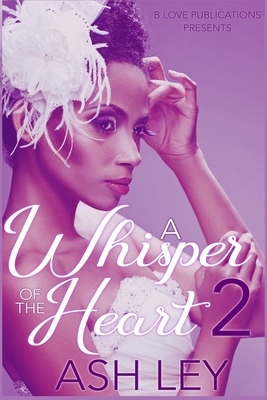 A Whisper of the Heart 2 by Ash Ley
