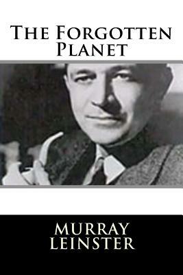 The Forgotten Planet by Murray Leinster