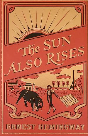 The Sun Also Rises by Ernest Hemingway