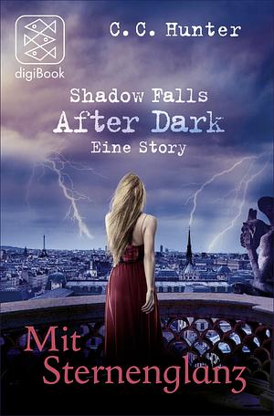 Mit Sternenglanz: Shadow Falls After Dark  by C.C. Hunter