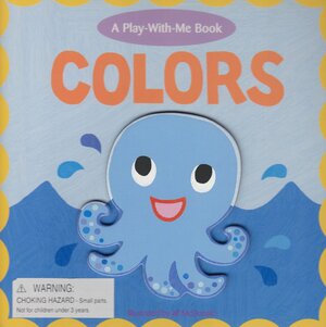 Colors: A Play-With-Me Book by Jill McDonald