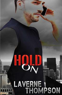 Hold On by Laverne Thompson