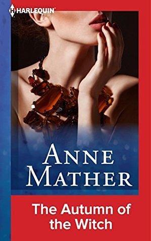 The Autumn of the Witch by Anne Mather, Anne Mather