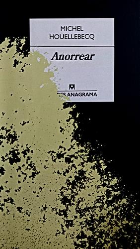 Anorrear by Michel Houellebecq