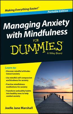 Managing Anxiety with Mindfulness for Dummies by Joelle Jane Marshall