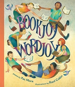 Bookjoy, Wordjoy by Raúl Colón, Pat Mora