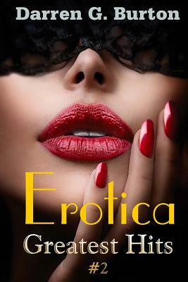 Erotica: Greatest Hits #2 by Darren G. Burton