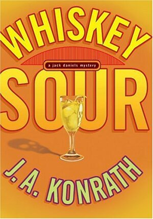 Whiskey Sour by J.A. Konrath