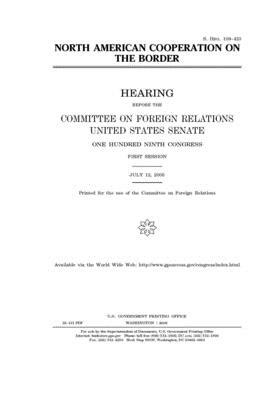 North American cooperation on the border by Committee on Foreign Relations (senate), United States Congress, United States Senate