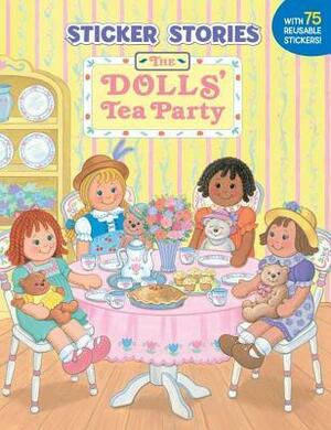 The Dolls' Tea Party With 75 Reusable Stickers by Laurie Struck Long