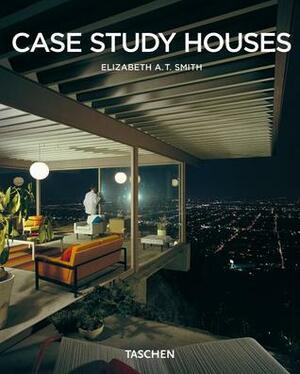 Case Study Houses: 1945-1966: The California Impetus by Elizabeth A.T. Smith