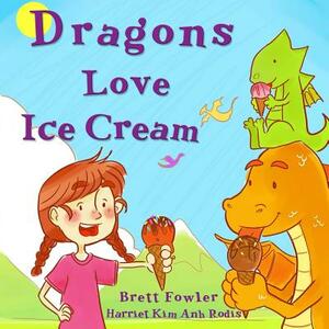 Dragons Love Ice Cream by Brett Fowler