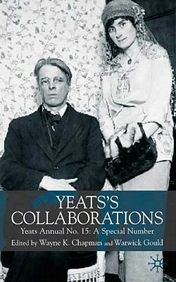 Yeats's Collaborations: Yeats Annual No. 15: A Special Number by 