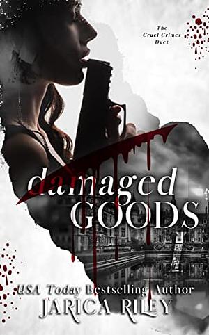 Damaged Goods by Jarica Riley