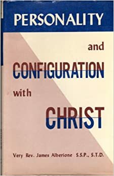 Personality and Configuration with Christ by James Alberione