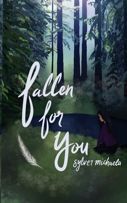 Fallen For You by Sylver Michaela