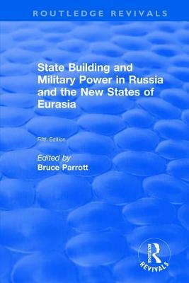 The International Politics of Eurasia: V. 5: State Building and Military Power in Russia and the New States of Eurasia by Karen Dawisha, S. Frederick Starr