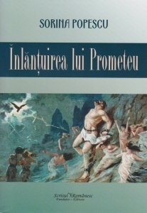 Înlănțuirea lui Prometeu by Sorina Popescu