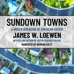 Sundown Towns: A Hidden Dimension of American Racism by James W. Loewen