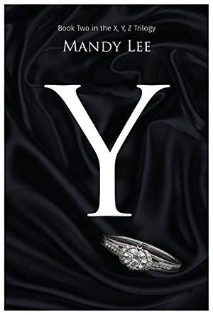 Y (X, Y, Z Trilogy Book 2) by Mandy Lee