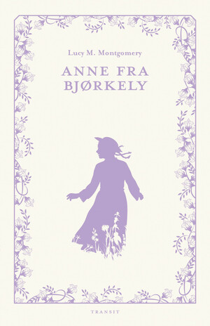 Anne fra Bjørkely by L.M. Montgomery