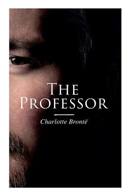 The Professor by Charlotte Brontë