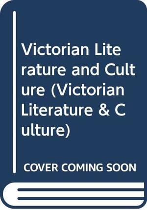 Victorian Literature and Culture by John Maynard, Adrienne Auslander Munich