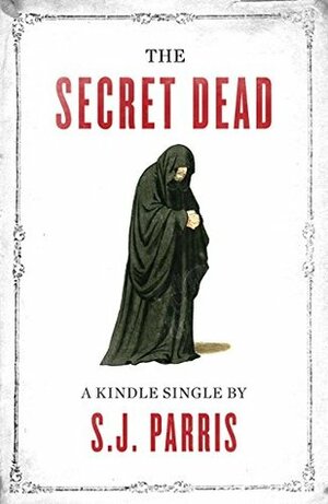 The Secret Dead by S.J. Parris
