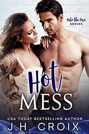 Hot Mess by J.H. Croix