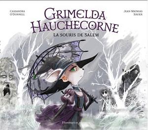 Grimelda Hauchecorne - La souris de Salem by Cassandra O'Donnell