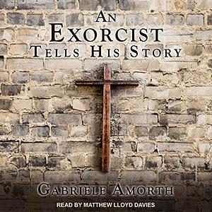 An Exorcist Tells His Story by Gabriele Amorth, Candido Amantini, Benedict J. Groeschel, Nicoletta V. MacKenzie