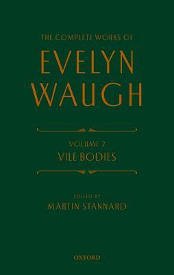 The Complete Works of Evelyn Waugh: Vile Bodies: Volume 2 by Evelyn Waugh