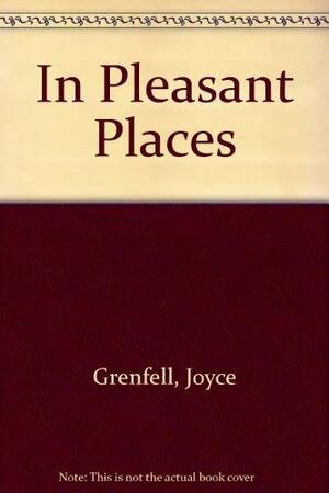 In Pleasant Places by Joyce Grenfell