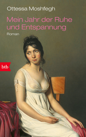 Mein Jahr der Ruhe und Entspannung by Ottessa Moshfegh