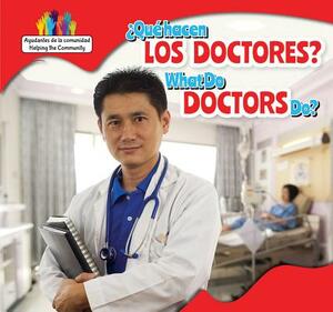 Que Hacen Los Doctores? / What Do Doctors Do? by Amy B. Rogers