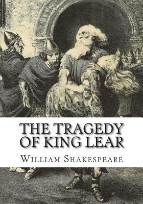 The Tragedy of King Lear by William Shakespeare